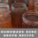 Homemade Bone Broth Recipe