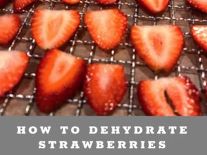 How to Dehydrate Strawberries