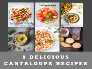 8 delicious cantaloupe recipes